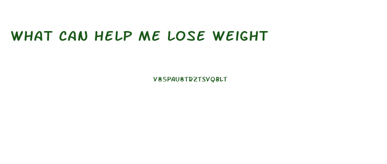 What Can Help Me Lose Weight