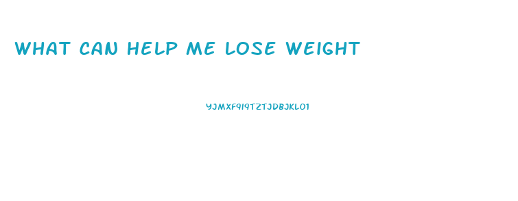 What Can Help Me Lose Weight