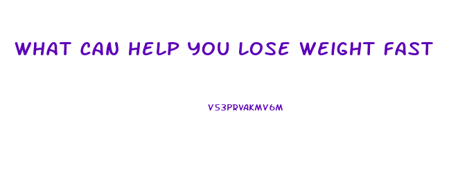 What Can Help You Lose Weight Fast