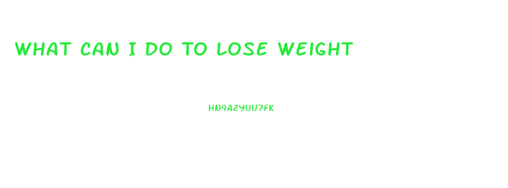 What Can I Do To Lose Weight