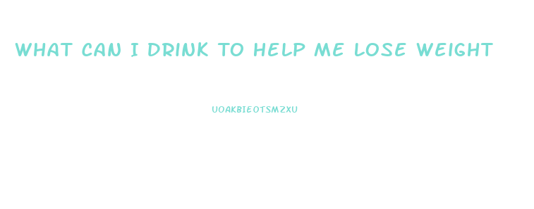 What Can I Drink To Help Me Lose Weight