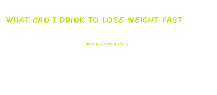 What Can I Drink To Lose Weight Fast