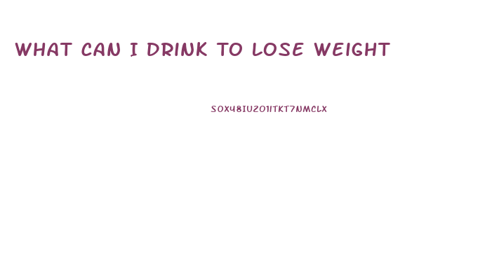 What Can I Drink To Lose Weight