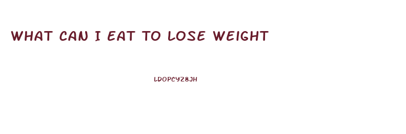 What Can I Eat To Lose Weight