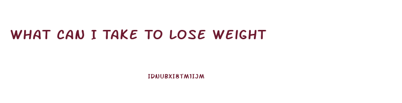 What Can I Take To Lose Weight