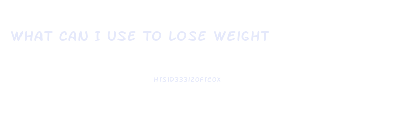 What Can I Use To Lose Weight