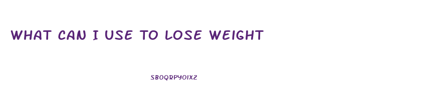 What Can I Use To Lose Weight