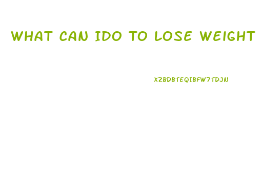 What Can Ido To Lose Weight Fast