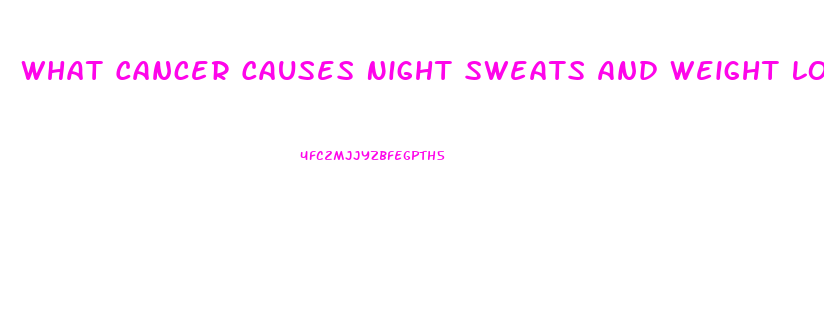 What Cancer Causes Night Sweats And Weight Loss