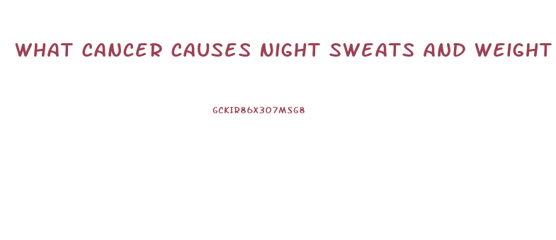 What Cancer Causes Night Sweats And Weight Loss