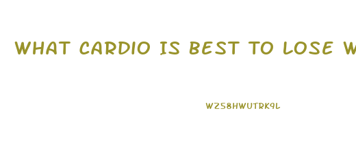 What Cardio Is Best To Lose Weight