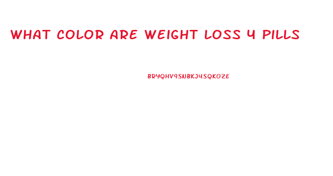 What Color Are Weight Loss 4 Pills