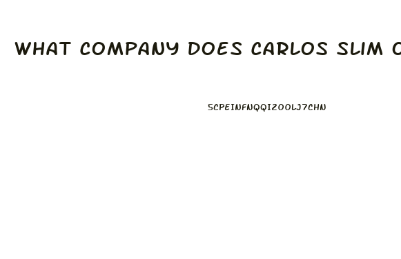 What Company Does Carlos Slim Own