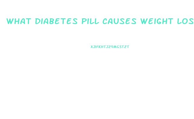 What Diabetes Pill Causes Weight Loss