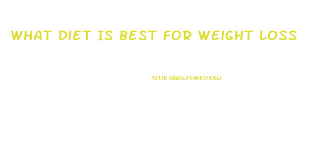 What Diet Is Best For Weight Loss