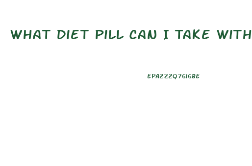 What Diet Pill Can I Take With Wellbutrin