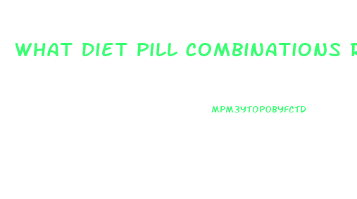 What Diet Pill Combinations Really Work