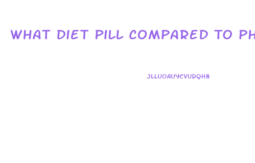 What Diet Pill Compared To Phentermine