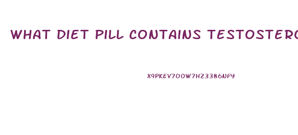 What Diet Pill Contains Testosterone For Women