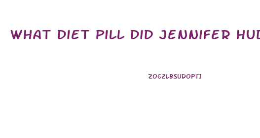 What Diet Pill Did Jennifer Hudson Take