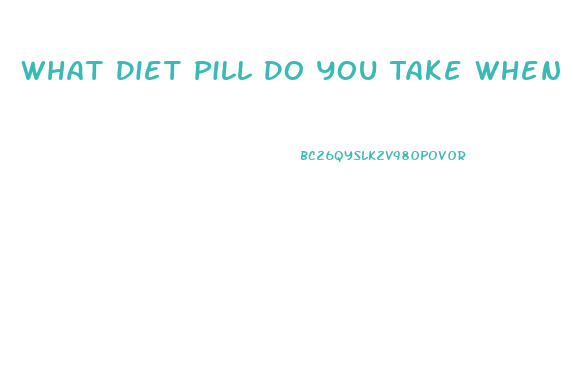 What Diet Pill Do You Take When You Have Alot Of Fat On Your Stomach