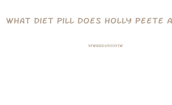 What Diet Pill Does Holly Peete And Rodney Peete Use