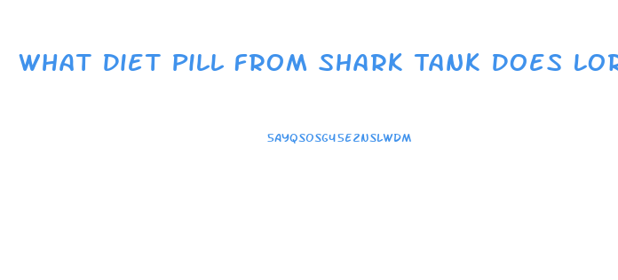 What Diet Pill From Shark Tank Does Lori Promote