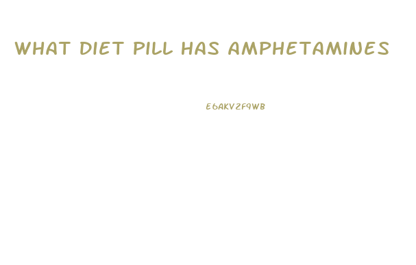 What Diet Pill Has Amphetamines