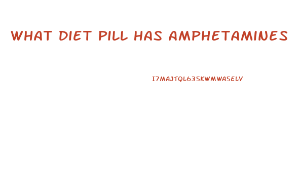 What Diet Pill Has Amphetamines