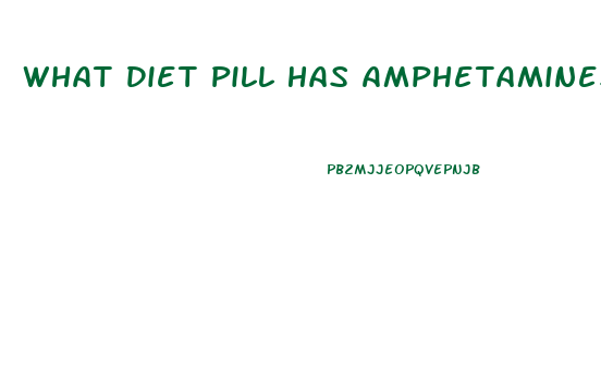 What Diet Pill Has Amphetamines