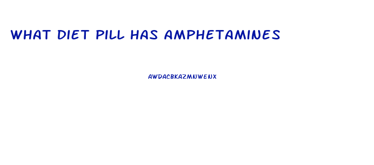 What Diet Pill Has Amphetamines