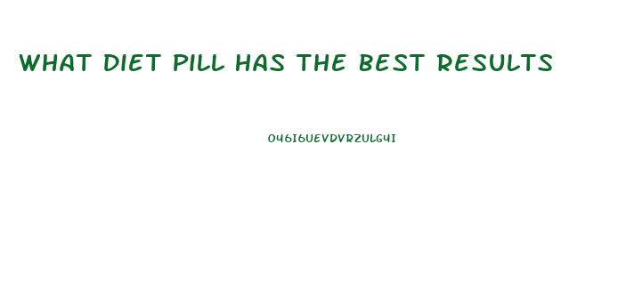 What Diet Pill Has The Best Results