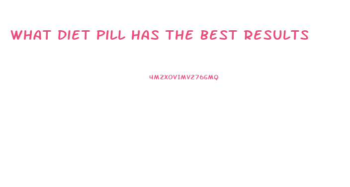 What Diet Pill Has The Best Results