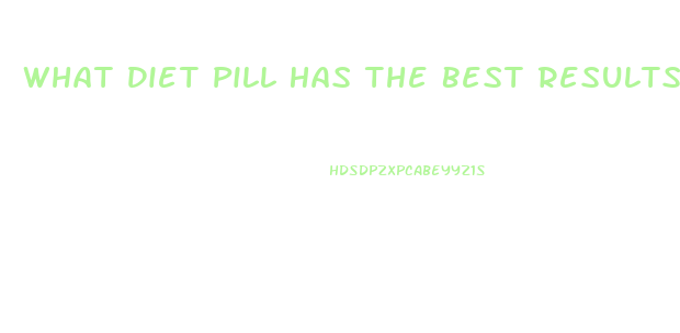 What Diet Pill Has The Best Results