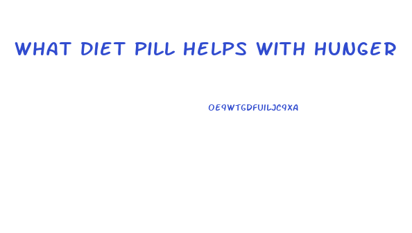 What Diet Pill Helps With Hunger