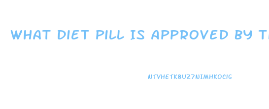 What Diet Pill Is Approved By The Fda
