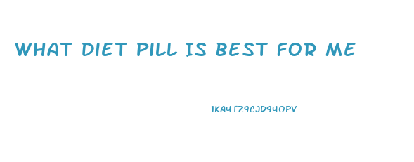 What Diet Pill Is Best For Me