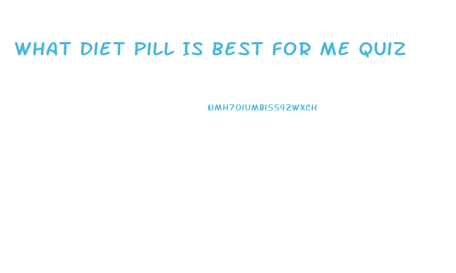 What Diet Pill Is Best For Me Quiz