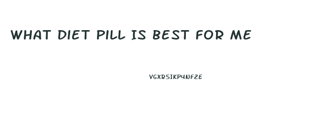 What Diet Pill Is Best For Me