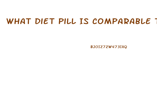 What Diet Pill Is Comparable To Phentermine