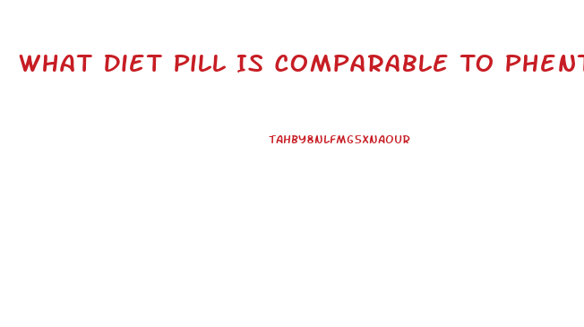 What Diet Pill Is Comparable To Phentermine