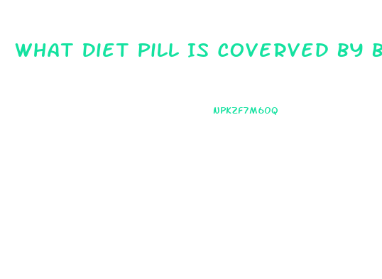 What Diet Pill Is Coverved By Bcbs Of Illonios