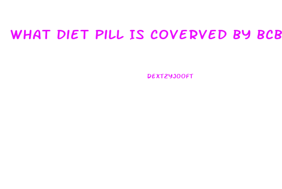 What Diet Pill Is Coverved By Bcbs Of Illonios