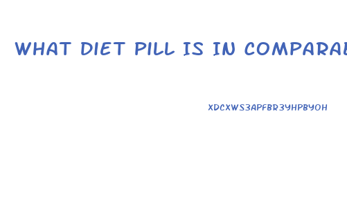 What Diet Pill Is In Comparable To Phentromene