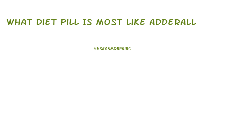 What Diet Pill Is Most Like Adderall