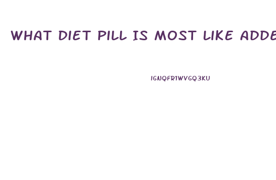 What Diet Pill Is Most Like Adderall