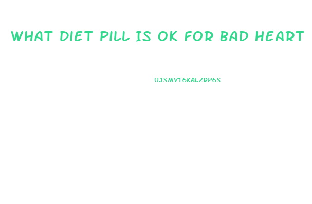 What Diet Pill Is Ok For Bad Heart