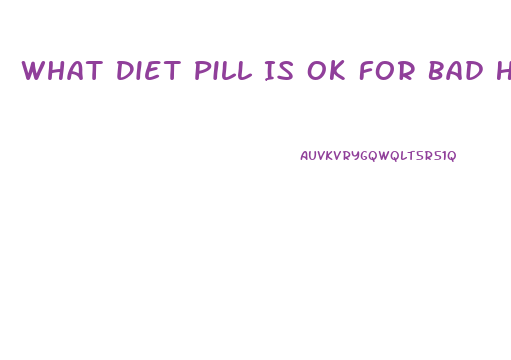 What Diet Pill Is Ok For Bad Heart