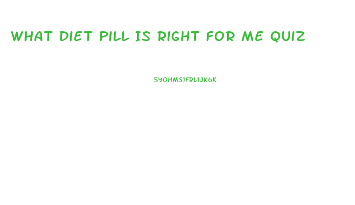 What Diet Pill Is Right For Me Quiz