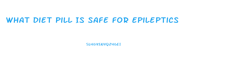 What Diet Pill Is Safe For Epileptics